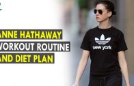 Anne Hathaway Workout Routine & Diet Plan – Health Sutra – Best Health Tips