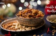 Double Ka Meetha – Ramadan Recipes – Sweet Dishes