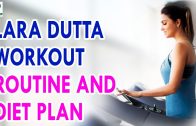 Lara Dutta Workout Routine And Diet Plan – Health Sutra – Best Health Tips