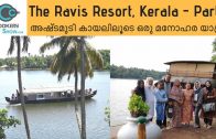 The Ravis Resort &amp – Spa,  Ashtamudi – Kollam- Part 3 – Kerala Backwater Boat Trip – CookeryShow