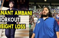 Anant Ambani Workout Weight Loss – Health Sutra – Best Health Tips