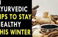 Ayurvedic Tips To Stay Healthy This Winter – Health Sutra – Best Health Tips