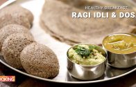 Healthy Breakfast – Ragi Idli & Dosa