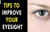 Tips To Improve Your Eyesight – Health Sutra – Best Health Tips