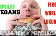 VEGANISM IS A FIRST WORLD PRIVILEGE  – Cheap Lazy Vegan