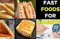 Best Diabetes Diet – Fast Foods For Diabetes – Healthy food for Diabetics