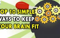 Top 10 Simple  Ways to Keep Your Brain Fit – Health Tips for Best Health