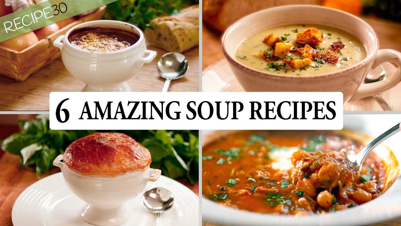 Healthy Soup Recipes – 6 Soup Recipes